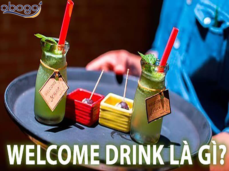 Welcome drink là gì